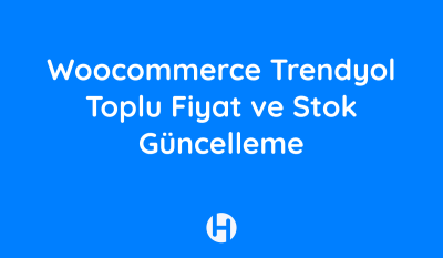 Woocommerce Trendyol – Toplu Fiyat ve Stok Guncelleme Ana sayfa