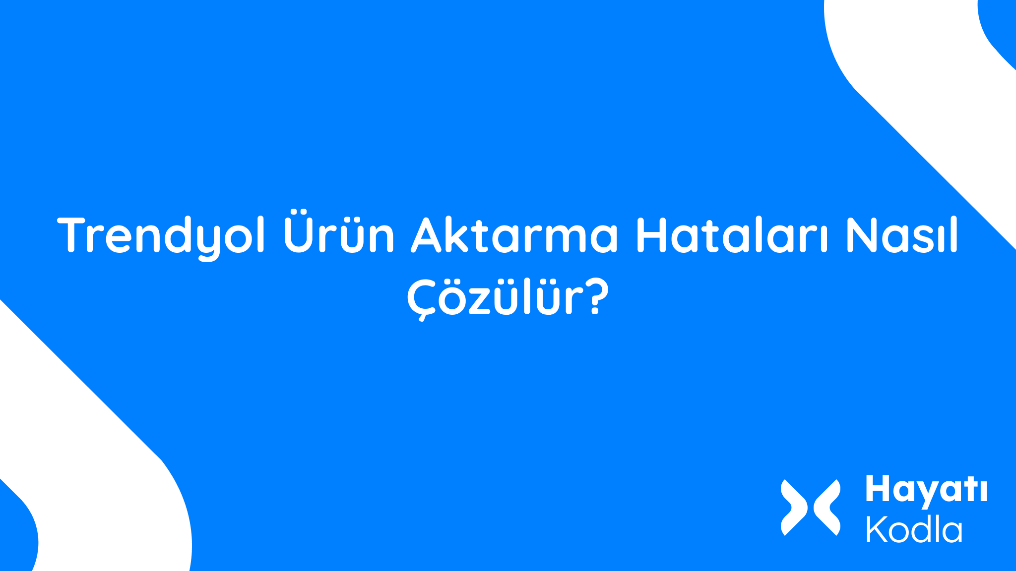 Trendyol Ürün Aktarma Hataları Nasıl Çözülür? 1 Trendyol Urun Aktarma Hatalari Nasil Cozulur Trendyol Ürün Aktarma Hataları Nasıl Çözülür?