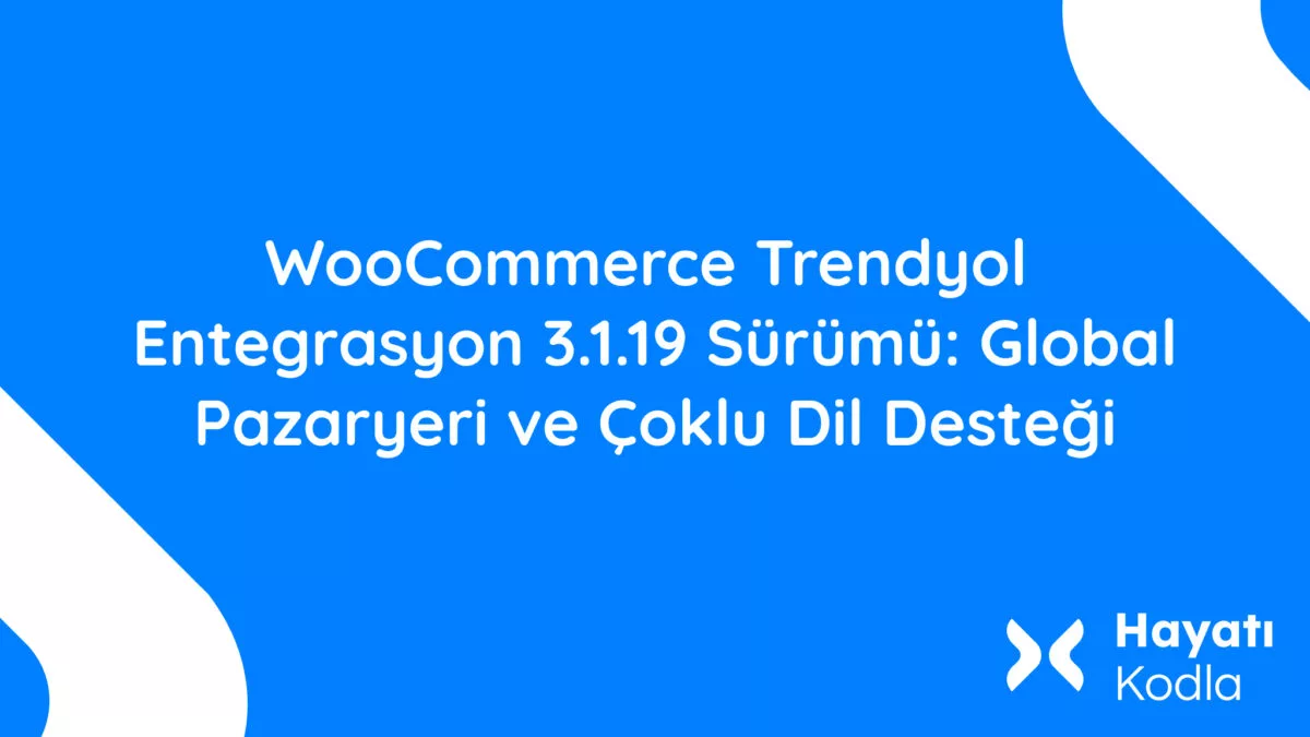 Ana sayfa 24 WooCommerce Trendyol Entegrasyon 3.1.19 Surumu Global Pazaryeri ve Coklu Dil Destegi Ana sayfa