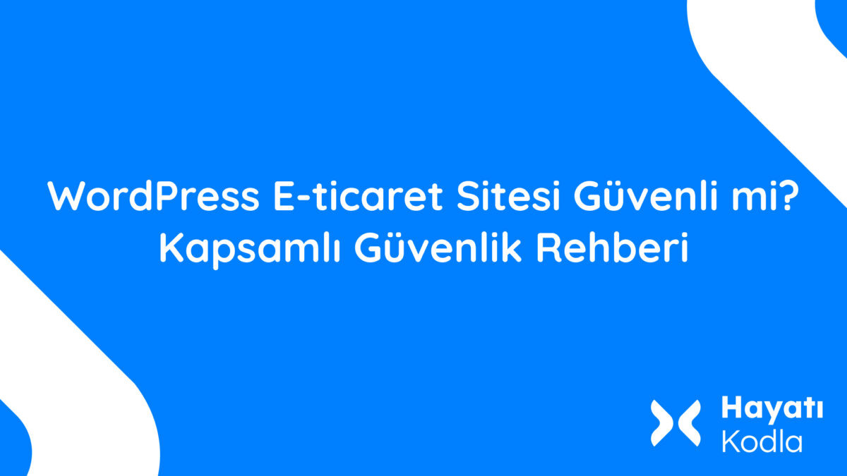 Ana sayfa 16 WordPress E ticaret Sitesi Guvenli mi Kapsamli Guvenlik Rehberi Ana sayfa